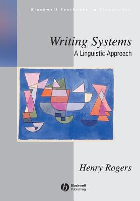 Writing Systems: A Linguistic Approach Paperback Wiley-Blackwell