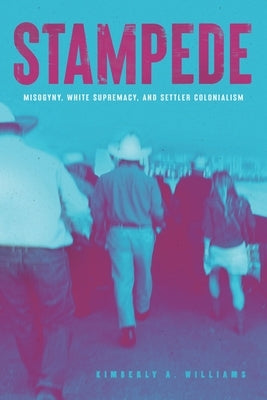 Stampede: Misogyny, White Supremacy and Settler Colonialism Paperback Fernwood Publishing