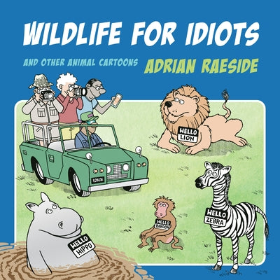 Wildlife for Idiots: And Other Animal Cartoons Paperback Harbour Publishing