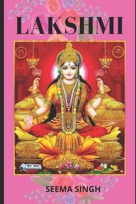 Lakshmi: The Goddess of Health, Wealth, and Fertility Paperback Independently Published