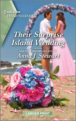 Their Surprise Island Wedding: A Clean and Uplifting Romance by Stewart, Anna J.