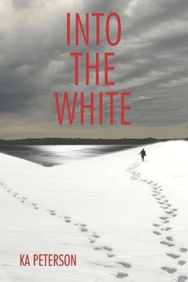 Into the White Paperback Independently Published
