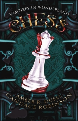 Chess (Vampires in Wonderland, 2) Paperback Crooked Heart Publishing