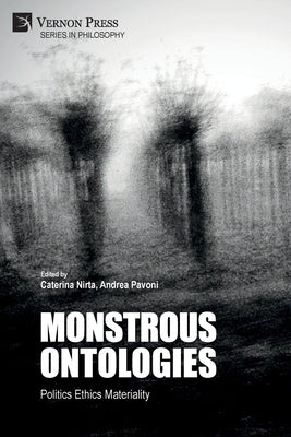 Paperback of Monstrous Ontologies: Politics, Ethics, Materiality by Vernon Press, showing the book cover with title and author details.