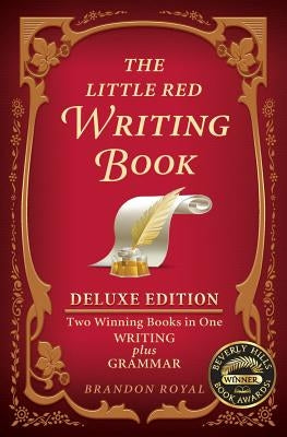 The Little Red Writing Book Deluxe Edition: Two Winning Books in One, Writing plus Grammar Maven Publishing