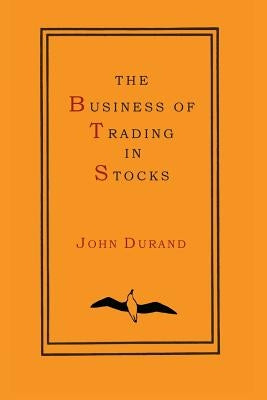 The Business of Trading in Stocks Paperback Martino Fine Books