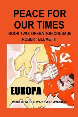 Peace For Our Times Part two Opertaion Crusade Paperback Lulu.com