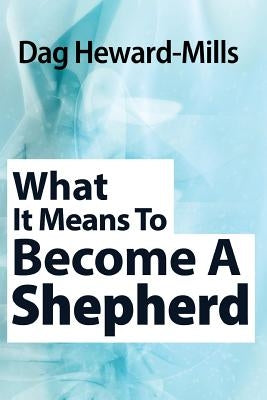 What It Means to Become a Shepherd Paperback Parchment House
