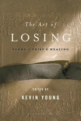 The Art of Losing: Poems of Grief and Healing Paperback Bloomsbury Publishing PLC