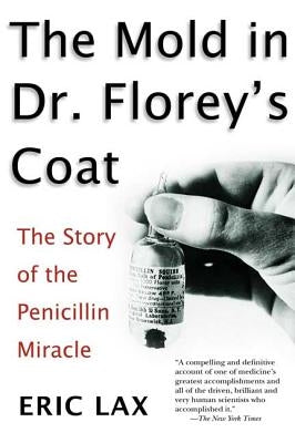 The Mold in Dr. Florey's Coat: The Story of the Penicillin Miracle Holt McDougal