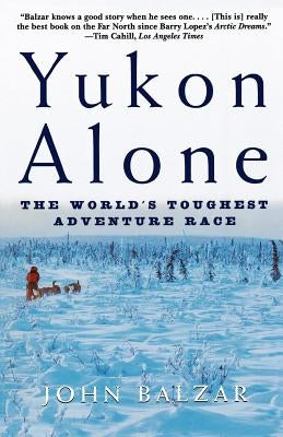 Yukon Alone: The World's Toughest Adventure Race Paperback Holt McDougal