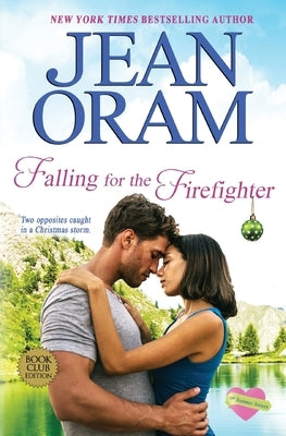 Falling for the Firefighter: A Holiday Romance by Oram, Jean