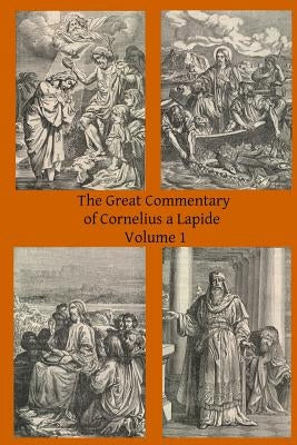 The Great Commentary of Cornelius a Lapide Paperback Createspace Independent Publishing Platform