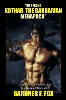 The Second Kothar the Barbarian MEGAPACK(R): 2 Sword and Sorcery Novels Paperback Wildside Press