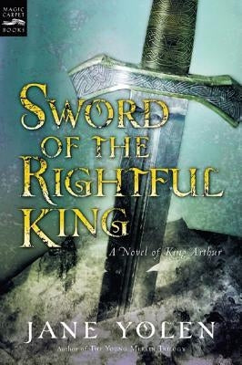 Sword of the Rightful King: A Novel of King Arthur Paperback Clarion Books