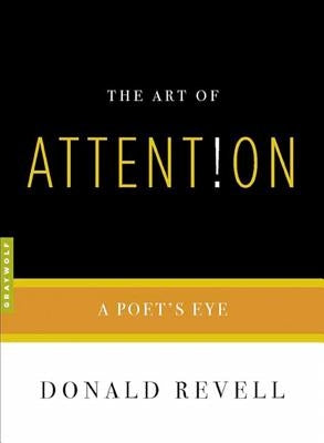 The Art of Attention: A Poet's Eye Paperback Graywolf Press