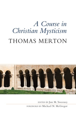 Course in Christian Mysticism Paperback Liturgical Press