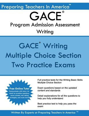 GACE Writing Program Admission Assessment: GACE Basic Skills Exam -Writing 202 Program Admission Assessment Paperback Createspace Independent Publishing Platform