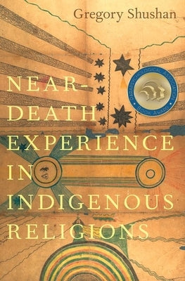 Near-Death Experience in Indigenous Religions Paperback Oxford University Press, USA