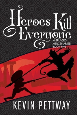 Heroes Kill Everyone Paperback Cursed Dragon Ship Publishing, LLC