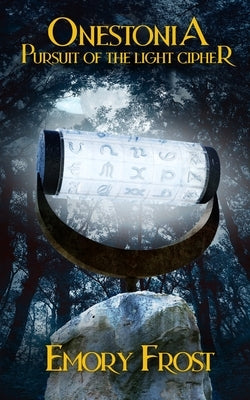 Onestonia Pursuit of the Light Cipher Paperback Emory Frost Publishing
