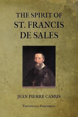 The Spirit of St. Francis De Sales Paperback Createspace Independent Publishing Platform