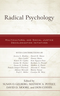 Radical Psychology: Multicultural and Social Justice Decolonization Initiatives Paperback Lexington Books