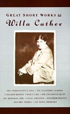 Great Short Works of Willa Cather Paperback Harper Perennial