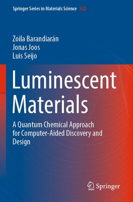 Luminescent Materials: A Quantum Chemical Approach for Computer-Aided Discovery and Design Paperback Springer
