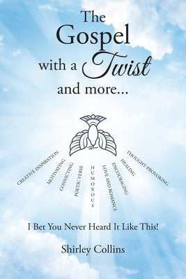 The Gospel with a Twist and more...: I Bet You Never Heard It Like This! Paperback Christian Faith
