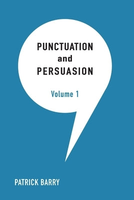 Punctuation and Persuasion by Barry, Patrick