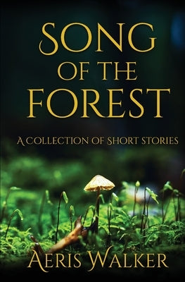 Song of the Forest: A Collection of Short Stories Paperback Blue Marble Publishing