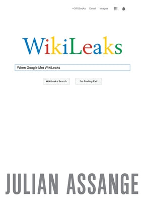 When Google Met Wikileaks Paperback OR Books