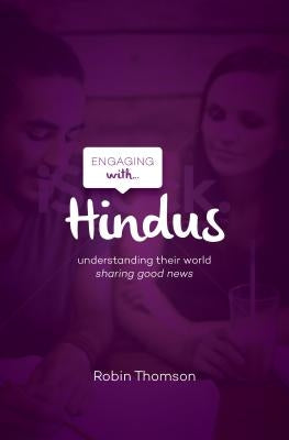 Engaging with Hindus: Understanding Their World; Sharing Good News Paperback Good Book Co