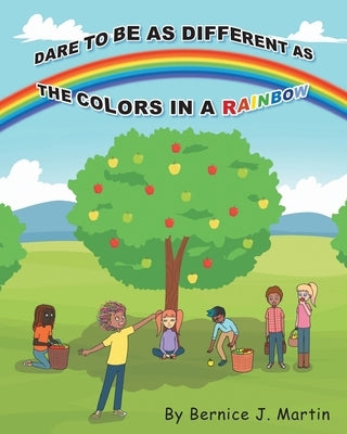 Dare to be as Different as the Colors in a Rainbow Paperback Page Publishing, Inc.