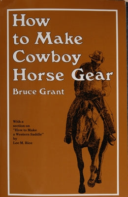 Paperback book titled "How to Make Cowboy Horse Gear" by Schiffer Craft, featuring a cover image with horse tack and crafting tools.