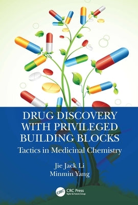 Drug Discovery with Privileged Building Blocks: Tactics in Medicinal Chemistry Paperback CRC Press