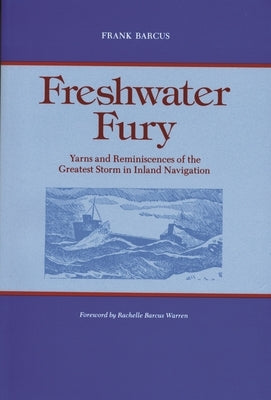 Freshwater Fury: Yarns and Reminiscences of the Greatest Storm in Inland Navigation Paperback Great Lakes Books Series