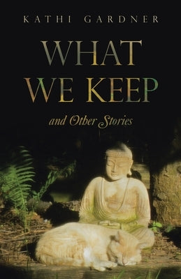 What We Keep: and Other Stories Paperback Balboa Press