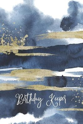 Birthday Keeper: Important Date Reminder Blue & Gold Paint Paperback Independently Published