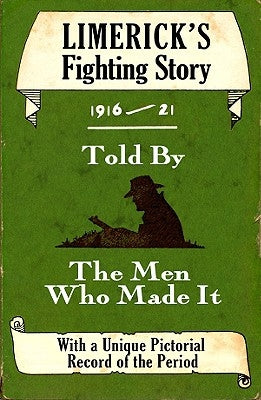 Limerick's Fighting Story 1916-21: Told by the Men Who Made It Paperback Mercier Press