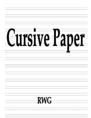 Cursive Paper: 100 Pages 8.5 X 11 Paperback Rwg Publishing