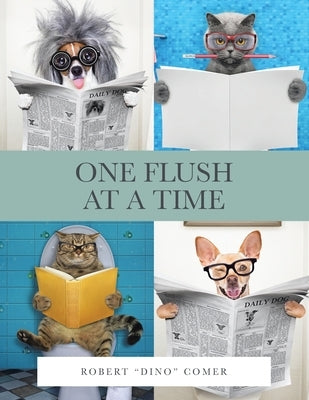 One Flush at a Time Paperback Xlibris Us