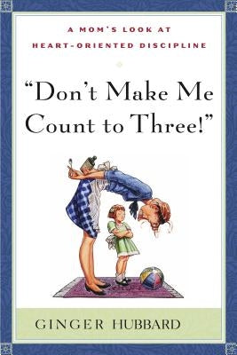 Paperback of "Don't Make Me Count to Three" by Shepherd Press, showing the book cover with title and author details.