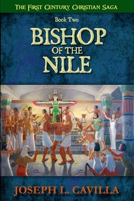 Bishop Of The Nile: A Catholic Christian Novel Paperback Createspace Independent Publishing Platform