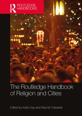 The Routledge Handbook of Religion and Cities Paperback Routledge
