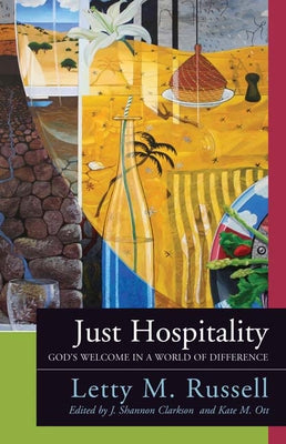 Just Hospitality: God's Welcome in a World of Difference Paperback Westminster John Knox Press
