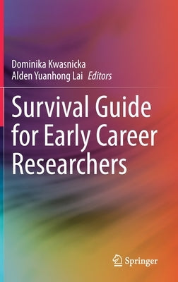 Survival Guide for Early Career Researchers by Kwasnicka, Dominika
