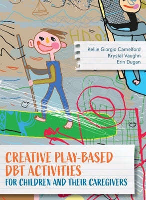 Creative Play-Based DBT Activities for Children and Their Caregivers Paperback Rowman & Littlefield Publishers
