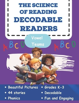 The Science of Reading Decodable Readers: Vowel Teams Paperback Independently Published